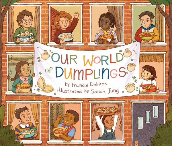 Our World of Dumplings by Francie Dekker
