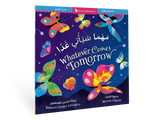 Whatever Comes Tomorrow (Bilingual Arabic & English)