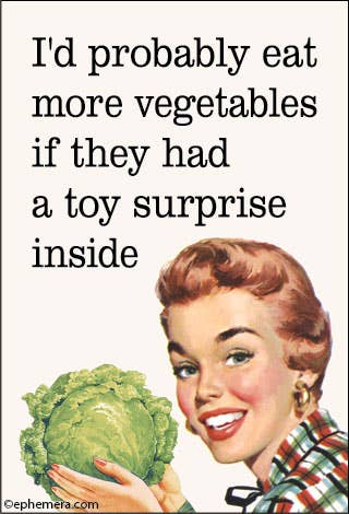 MAGNET: I'd probably eat more vegetables