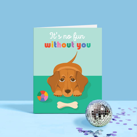 No Fun Without You Dog Friendship Card