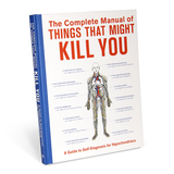 Knock Knock Gift Book: Complete Manual of Things that Might Kill You