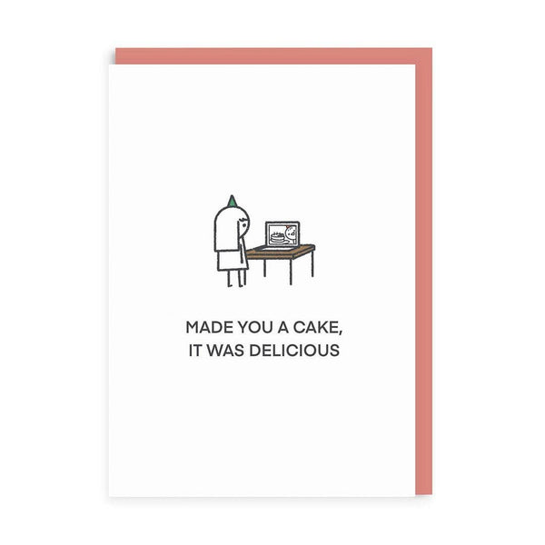 Made You Cake it Was Delicious Greeting Card
