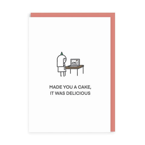 Made You Cake it Was Delicious Greeting Card