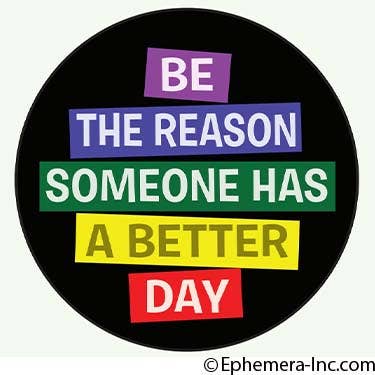 Button-Be the reason someone has a better day