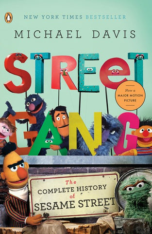 Street Gang : The Complete History of Sesame Street