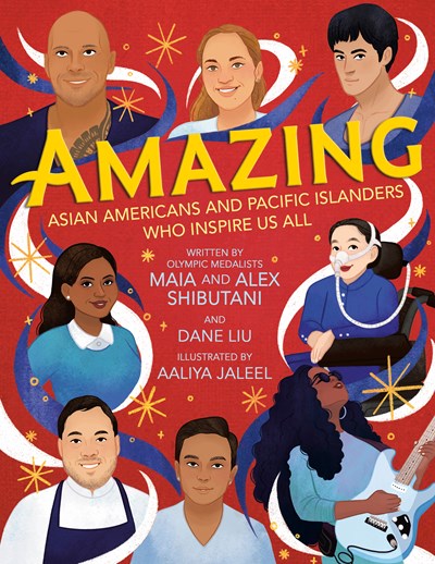 Amazing : Asian Americans and Pacific Islanders Who Inspire Us All