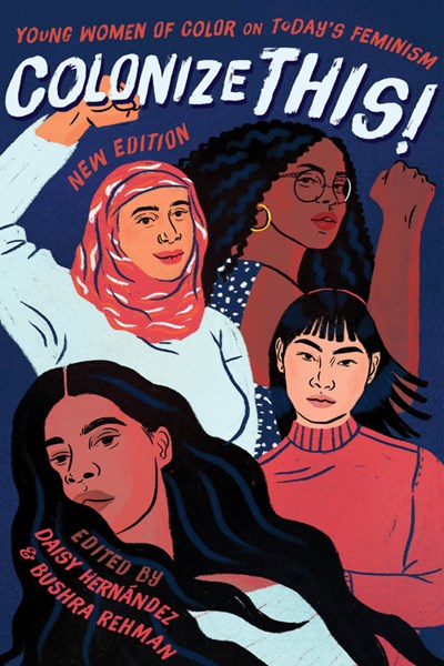 Colonize This! : Young Women of Color on Today's Feminism