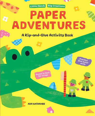 Paper Adventures : A Rip and Glue Activity Book