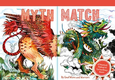 Myth Match : A Fantastical Flipbook of Extraordinary Beasts