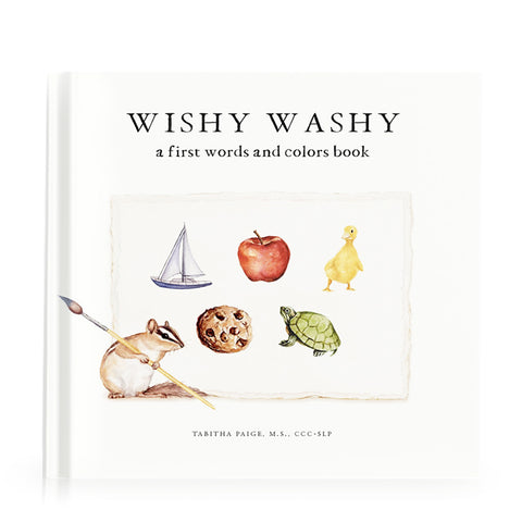 Wishy Washy : A Board Book of First Words and Colors for Growing Minds