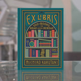 Ex Libris: 100+ Books to Read and Reread
