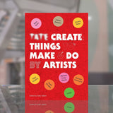 Tate: Create: Things to Make and Do by Sally Tallant