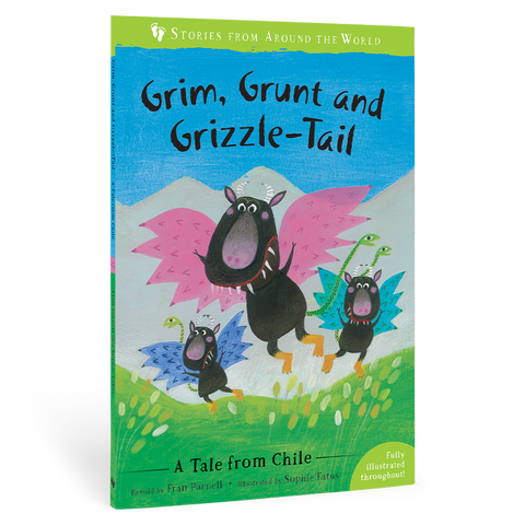 Grim, Grunt and Grizzle-Tail: A Tale from Chile